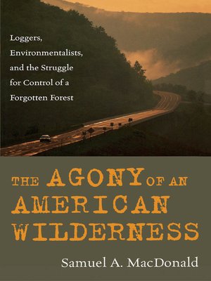 cover image of The Agony of an American Wilderness